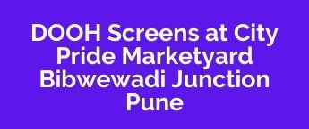 Pune  DOOH advertising, DOOH Advertising Company Kaka Halwai Industrial Estate Pune , DOOH Ads in Pune
